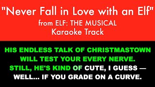 quotNever Fall in Love with an Elfquot from Elf The Musical  Karaoke Track with Lyrics on Screen [upl. by Kellsie823]