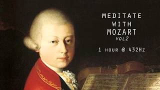 Meditate with Mozart  432Hz Classical Music  Vol 2 [upl. by Eceertal]