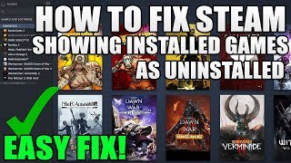 How To Fix Steam Showing Games as Uninstalled Easy Fix [upl. by Pohsib]