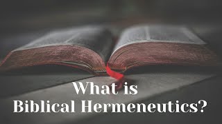 What is Biblical Hermeneutics [upl. by Giguere]