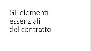 gli elementi essenziali del contratto [upl. by Yelyah]