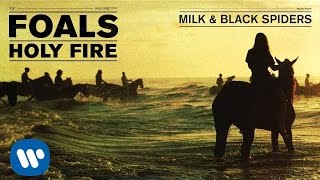 Foals  Milk amp Black Spiders Official Audio [upl. by Yeldah]