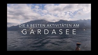 Die sechs besten Aktivitäten am Gardasee [upl. by Halsey]