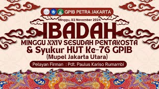 IHM XXIV Sesudah Pentakosta amp Syukur HUT 76 Tahun GPIB MUPEL JakUt  03 Nov 2024  Pkl 1700 WIB [upl. by Derraj]