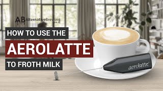 How To Use the AeroLatte To Froth Milk [upl. by Truda]