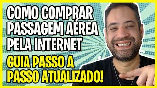 ☑️ COMO COMPRAR PASSAGEM AÉREA PELA INTERNET PASSO A PASSO ATUALIZADO [upl. by Aset]