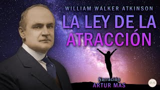 William Walker Atkinson  La Ley de la Atracción Audiolibro Completo en Español Voz Real Humana [upl. by Desmond]