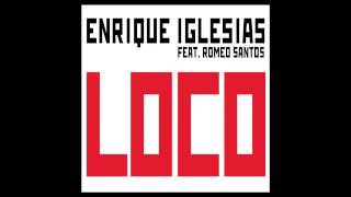 Enrique Iglesias Loco feat Romeo Santos Audio [upl. by Morganstein]