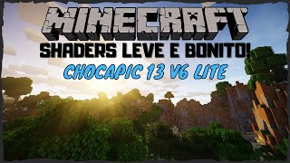 SHADERS LEVE E BONITO 60fps CHOCAPIC13 V6 [upl. by Stirling]