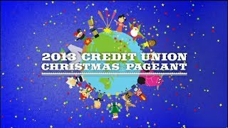 2013 Credit Union Christmas Pageant [upl. by Gnas]