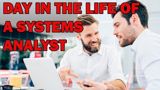 A DAY IN THE LIFE OF A SYSTEMS ANALYST [upl. by Aicena]