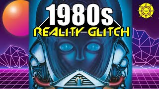 1980sThe Ultimate Reality Glitch [upl. by Yentuoc]