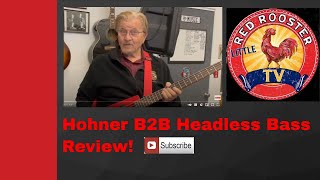 Hohner B2B Headless Bass Review [upl. by Sillek118]