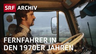 Unterwegs mit einem Fernfahrer 1977  Lastwagenfahrer in den 1970er Jahren  SRF Archiv [upl. by Bathsheba827]