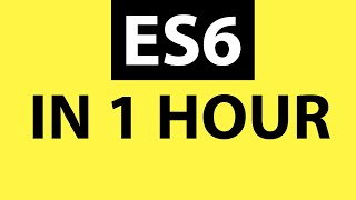 ES6 Tutorial Learn Modern JavaScript in 1 Hour [upl. by Annaegroeg]