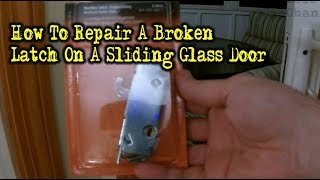 How To Repair A Broken Latch On A Sliding Glass Door [upl. by Stevens]