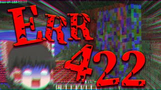 【閲覧注意】呪いのマイクラ、ERR422をやっていく【ゆっくり実況】【Minecraft ERR422】 [upl. by Kenley]