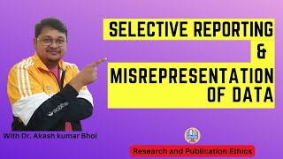 Selective Reporting amp Misrepresentation of Data  eSupport for Research  2022  Dr Akash Bhoi [upl. by Orola693]