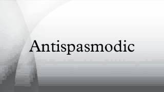 Antispasmodic [upl. by Leanard]