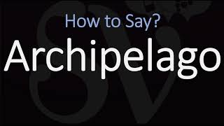 How to Pronounce Archipelago CORRECTLY [upl. by Ive]