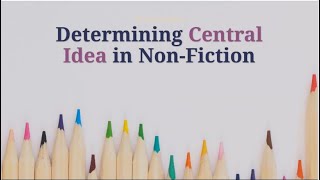 Determining Central Idea in Any Text [upl. by Yditsahc]