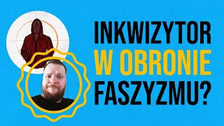 Chłopski rozum PolskiInkwizytor nie daje rady ZROZUMIEĆ FASZYZMU [upl. by Gnoy364]