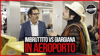 Il Milanese Imbruttito  Imbruttito vs Giargiana IN AEROPORTO [upl. by Enaej125]