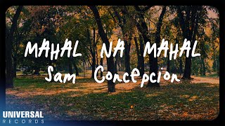 Sam Concepcion  Mahal Na Mahal Official Lyric Video [upl. by Marcille]