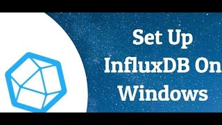 InfluxDB installation on windows [upl. by Teagan]