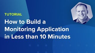 How to Build a Monitoring Application in Less than 10 Minutes [upl. by Aina]