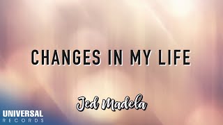 Jed Madela  Changes In My Life Official Lyric Video [upl. by Aicened501]