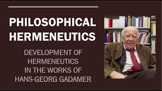 PHILOSOPHICAL HERMENEUTICS HansGeorg Gadamer Part 4 [upl. by Auop]