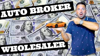 What is a Wholesaler  Auto Broker Flipping Cars 101 [upl. by Nahtanoy]